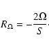 \begin{displaymath}
R_\Omega=-\frac{2\Omega}{S}\cdot
\end{displaymath}