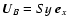 $\vec{U}_B=S y~\vec{e}_x$