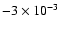 $-3\times 10^{-3}$