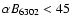 $\alpha B_{6302}<45$