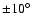 $\pm 10\hbox{$^\circ$ }$