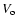 $V_{\rm o}$