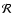 $\mathcal{R}$
