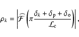 \begin{displaymath}\rho_k = \left\vert\widehat{\mathcal{F}}\left(\pi\frac{\delta...
...m p} + \delta_{\rm o}}{\mathcal{L}_{\rm c}}\right)\right\vert,
\end{displaymath}