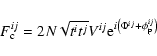 \begin{displaymath}F_{\rm c}^{ij} = 2 N \sqrt{t^it^j} V^{ij} {\rm e}^{i\left(\Phi^{ij} +
\phi_{\rm p}^{ij}\right)}
\end{displaymath}