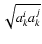 $\sqrt{a^i_{k}a^j_{k}}$