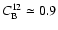 $C_{\rm B}^{12} \simeq 0.9 $