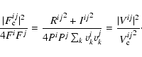\begin{displaymath}\frac{\vert F_{\rm c}^{ij}\vert^2}{4F^iF^j} = \frac{{R^{ij}}^...
...^iv_k^j} = \frac{\vert V^{ij}\vert^2}{{V_{\rm c}^{ij}}^2}\cdot
\end{displaymath}