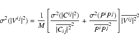 \begin{displaymath}\sigma^2(\vert V^{ij}\vert^2) = \frac{1}{M}\left[\frac{\sigma...
...)}{\overline{P^iP^j}^2}\right]\overline{\vert V^{ij}\vert^2}^2
\end{displaymath}