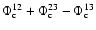 $\Phi_{\rm c}^{12}+\Phi_{\rm c}^{23}-\Phi_{\rm c}^{13}$