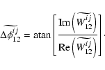 \begin{displaymath}\widetilde{\Delta\phi_{12}^{ij}} =
{\rm atan}\left[\frac{{\rm...
...ht)}{{\rm Re}\left(\widetilde{W_{12}^{ij}}\right)}\right]\cdot
\end{displaymath}