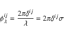 \begin{displaymath}\phi^{ij}_\lambda = \frac{2 \pi \delta^{ij}}{\lambda} =
{2 \pi \delta^{ij} \sigma}
\end{displaymath}