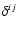 $\delta^{ij}$