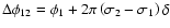 $\Delta\phi_{12} = \phi_1 + 2\pi\left(\sigma_2-\sigma_1\right)\delta$