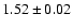 $1.52\pm 0.02$