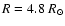$R=4.8~{R}_{\odot}$