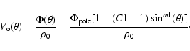 \begin{displaymath}%
V_{\rm o}(\theta)=\frac{\Phi(\theta)}{\rho_{0}}=\frac{\Phi_{{\rm pole}}[1+(C1-1)\sin^{m1} (\theta)]}{\rho_{0}}\cdot
\end{displaymath}