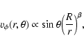 \begin{displaymath}%
{v_{\phi}}(r,\theta)\propto{\sin\theta} {\Bigl ( {R \over r} \Bigr )^{\beta}},
\end{displaymath}