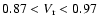 $0.87< V_{\rm r}<0.97$