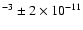 $^{-3}\pm 2\times 10^{-11}$