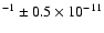 $^{-1}\pm 0.5\times 10^{-11}$