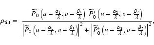 \begin{displaymath}\rho_{\rm tilt} = ~\frac {\widetilde{P}_{0}\left(u-\frac{\alp...
...{\lambda},v-\frac{\beta_{2}}{\lambda}\right)\right\vert^{2}},%
\end{displaymath}