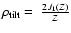$\rho_{\rm tilt} = ~\frac {2J_{1}(Z)}{Z}$