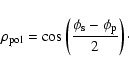 \begin{displaymath}\rho_{\rm pol} = \cos\left(\frac{\phi_{\rm s}-\phi_{\rm p}}{2}\right)\cdot
\end{displaymath}