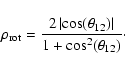 \begin{displaymath}\rho_{\rm rot} = \frac{2 \left\vert\cos(\theta_{12})\right\vert}{1+\cos^2(\theta_{12})}\cdot
\end{displaymath}