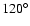 $120^\circ$