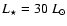 $L_{\star}=30~L_{\odot}$