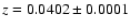 $z=0.0402\pm 0.0001$