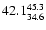 $\rm 42.1^{45.3}_{34.6}$