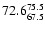 $\rm 72.6^{75.5}_{67.5}$
