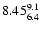 $\rm 8.45^{9.1}_{6.4}$
