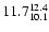 $\rm 11.7^{12.4}_{10.1}$