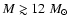 $M\gtrsim 12~M_\odot$