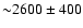 ${\sim}2600 \pm400$