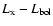 $L_{\rm x} - L_{\rm bol}$