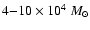 $4{-}10 \times 10^4~M_\odot$