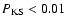 $P_{\rm KS}<0.01$