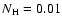 $N_{\rm H}=0.01$