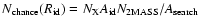 $N_{\rm
chance}(R_{\rm id})=N_{\rm X}A_{\rm id}N_{\rm 2MASS}/A_{\rm search}$