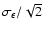 $\sigma_\epsilon/\sqrt{2}$