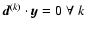 ${\vec{d}^{(k)}} \cdot \vec{y}=0\; \forall\; k$