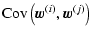 $\displaystyle {\rm Cov}\left(\vec{w}^{(i)},\vec{w}^{(j)}\right)$