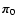 $\vec{\pi}_0$