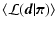 $\displaystyle \left\langle \mathcal{L}(\vec{d}\vert\vec{\pi}) \right\rangle$