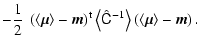 $\displaystyle -\frac{1}{2}\; \left(\left\langle\vec{\mu}\right\rangle-\vec{m}\r...
...C}}^{-1}\right\rangle \left(\left\langle\vec{\mu}\right\rangle-\vec{m}\right) .$