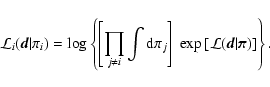 \begin{displaymath}\mathcal{L}_i(\vec{d}\vert\pi_i) =\log\left\{ \left[ \prod_{j...
...\exp\left[ \mathcal{L(\vec{d}\vert\vec{\pi})}\right]\right\} .
\end{displaymath}